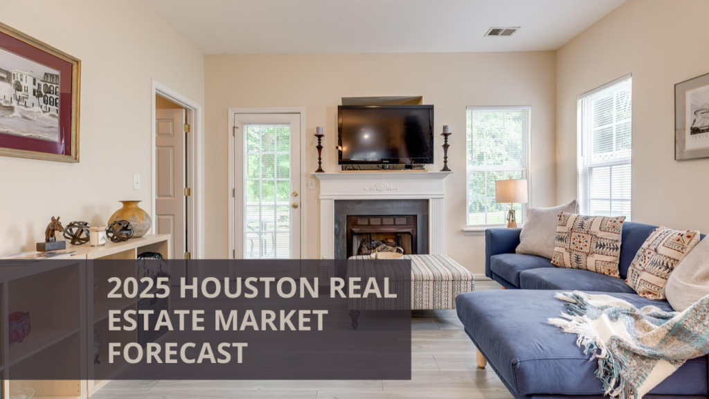 2025 Houston Real Estate Market Forecast