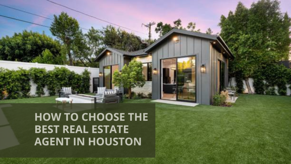 How to Choose the Best Real Estate Agent in Houston