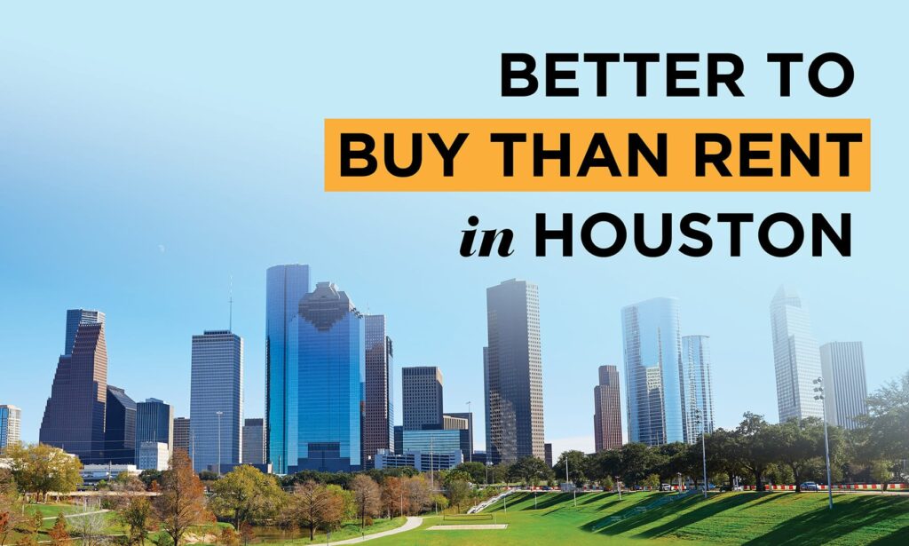 Buying vs Renting a Home in Houston in 2025 real estate market